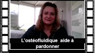 L’Ostéofluidique aide à pardonner